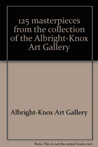125 Masterpieces from the collection of the AlbrightKnox Art Gallery,Used
