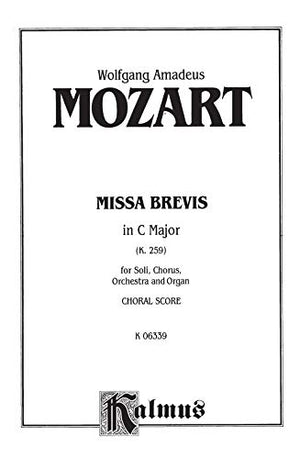 Missa Brevis in C Major, K. 259: SATB with SATB Soli (Orch.) (Latin Language Edition) (Kalmus Edition) (Latin Edition),Used