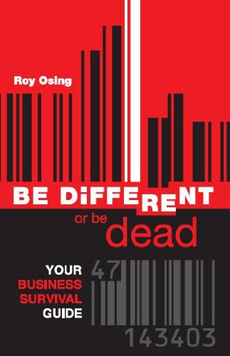 Be Different or Be Dead, Your Business Survival Guide,Used
