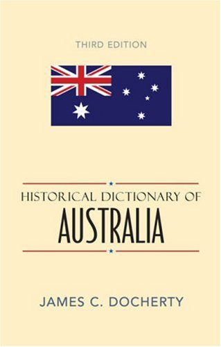 Historical Dictionary Of Australia (Historical Dictionaries Of Asia, Oceania, And The Middle East),Used