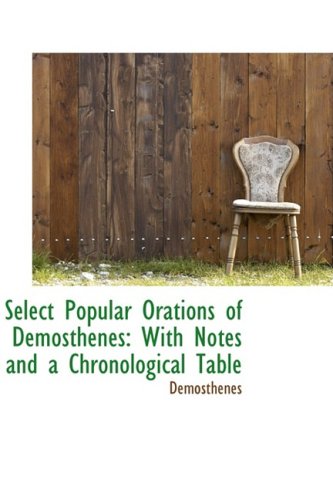 Select Popular Orations of Demosthenes: With Notes and a Chronological Table,New