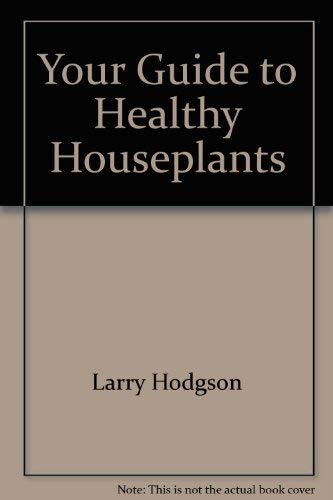 Your Guide to Healthy Houseplants,Used
