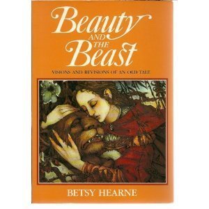 Beauty and the Beast: Visions and Revisions of an Old Tale,Used