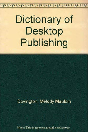 Dictionary of Desktop Publishing,Used