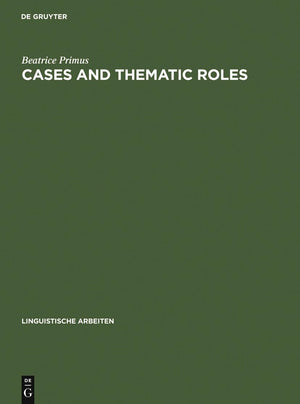 Cases and Thematic Roles: Ergative, Accusative and Active (Linguistische Arbeiten, 393),Used
