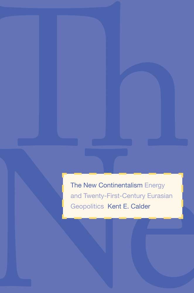New Continentalism: Energy and TwentyFirstCentury Eurasian Geopolitics,Used