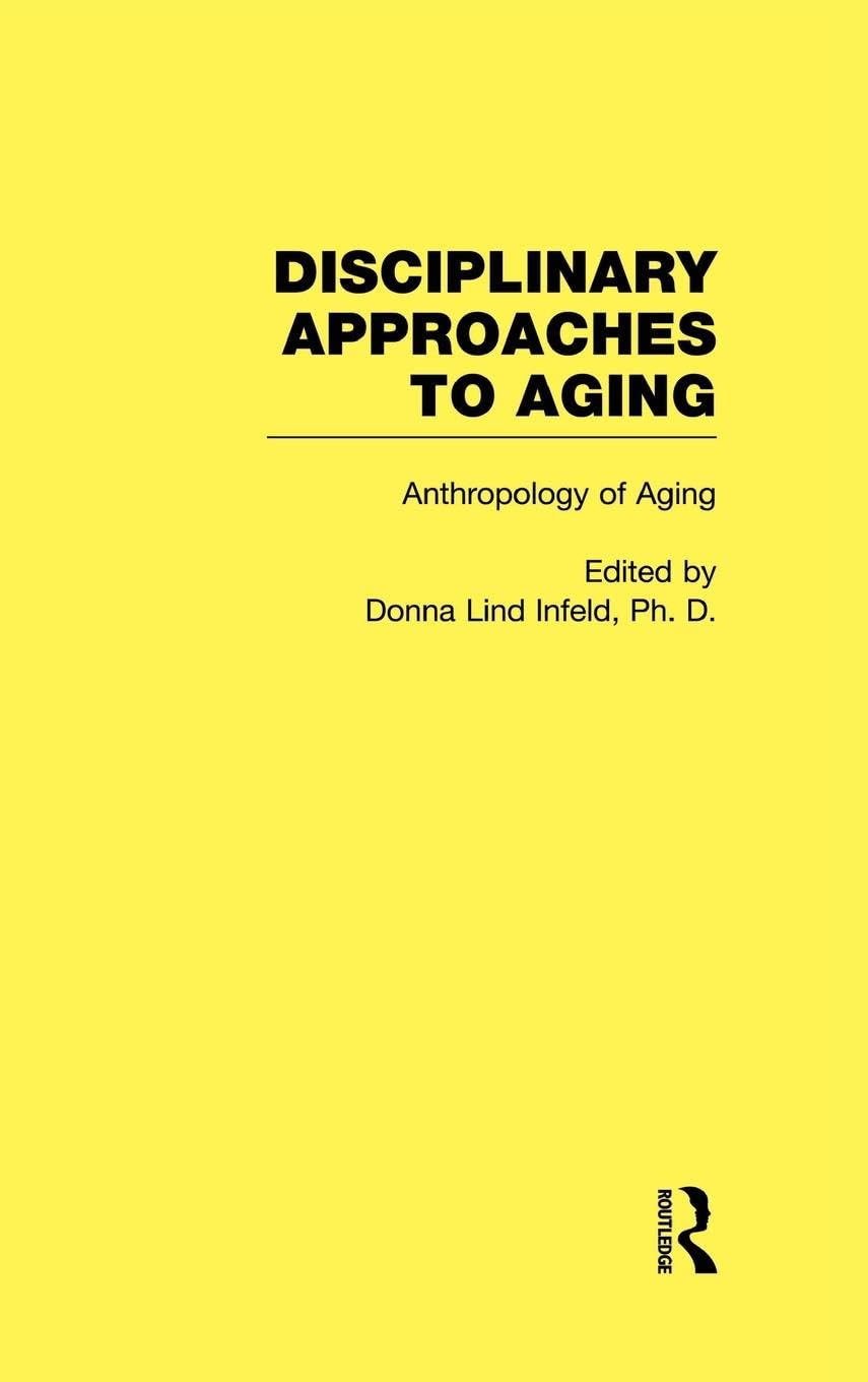 Anthropology of Aging: Disciplinary Approaches to Aging,Used