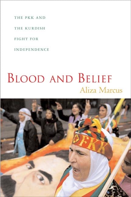 Blood And Belief: The Pkk And The Kurdish Fight For Independence