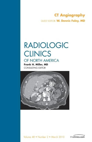 CT Angiography, An Issue of Radiologic Clinics of North America (Volume 482) (The Clinics: Radiology, Volume 482),Used