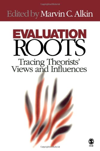Evaluation Roots: Tracing Theorists' Views And Influences,New