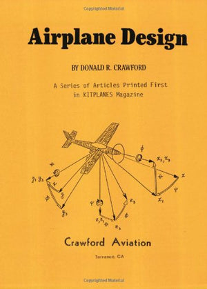 Airplane Design: A Series Of Articles Printed First In Kitplanes Magazine-used