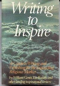 Writing to Inspire: A Guide to Writing and Publishing for the Expanding Religious Market,Used
