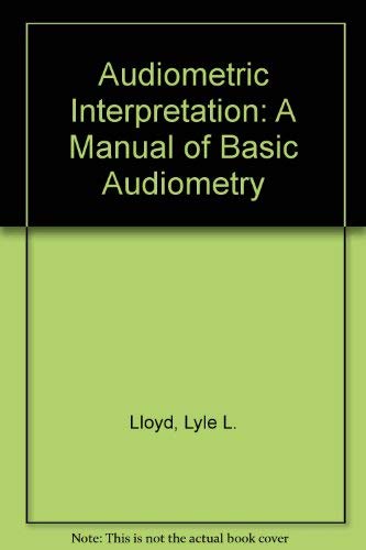 Audiometric interpretation: A manual of basic audiometry,Used