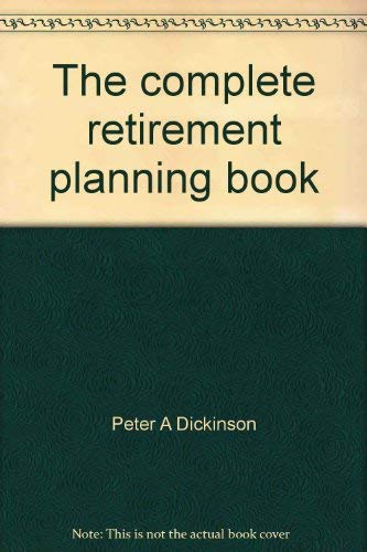 The complete retirement planning book: Your guide to happiness, health, and financial security,Used