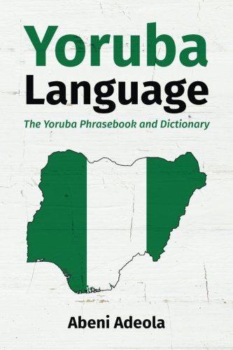 Yoruba Language: The Yoruba Phrasebook and Dictionary,Used