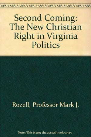 Second Coming: The New Christian Right in Virginia Politics,Used