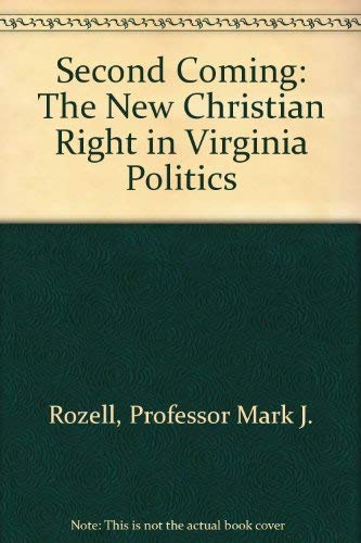 Second Coming: The New Christian Right in Virginia Politics,Used