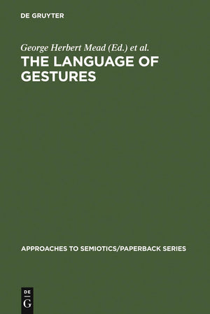 The Language of Gestures (Approaches to Semiotics/Paperback Series, 6),Used