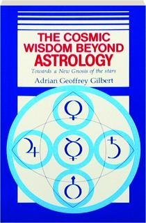 The Cosmic Wisdom Beyond Astrology Towards a New Gnosis of the Stars,Used