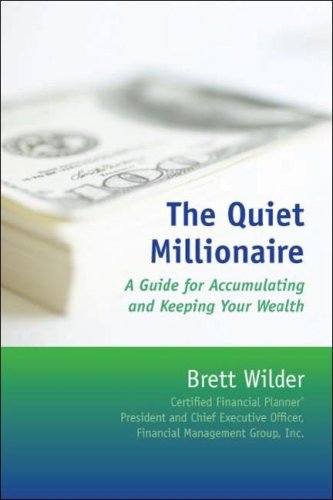 The Quiet Millionaire: A Guide For Accumulating And Keeping Your Wealth-used