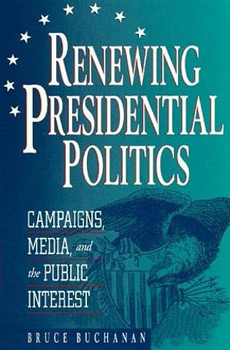 Renewing Presidential Politics,New