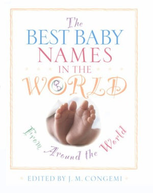 The Best Baby Names in the World, from Around the World,Used