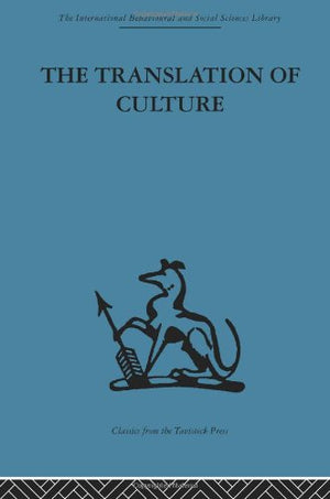 The Translation Of Culture: Essays To E E Evanspritchard (International Behavioural And Social Sciences, Classics From The Tavi