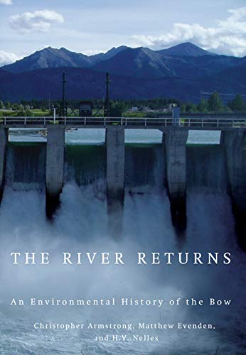 The River Returns: An Environmental History of the Bow,Used