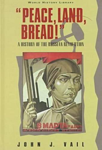 Peace, Land, Bread!': A History of the Russian Revolution (World History Library),Used