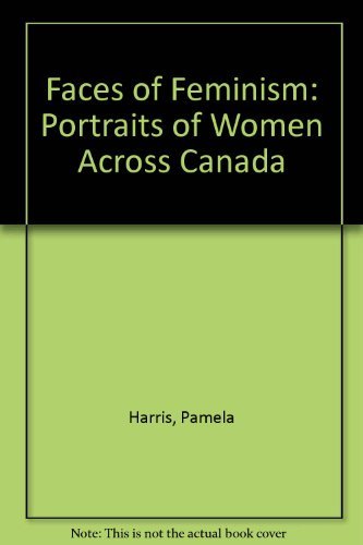 Faces of Feminism: Portraits of Women Across Canada,Used