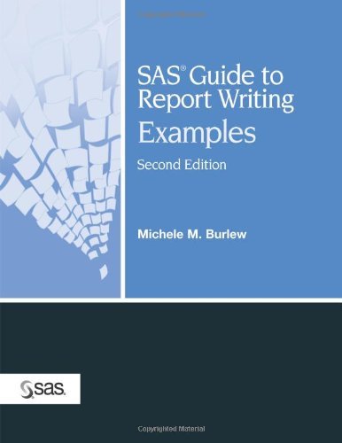 SAS Guide to Report Writing Examples, Second Edition,Used