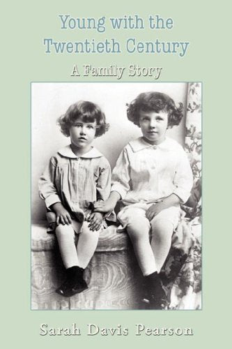 Young With the Twentieth Century: A Family Story,Used