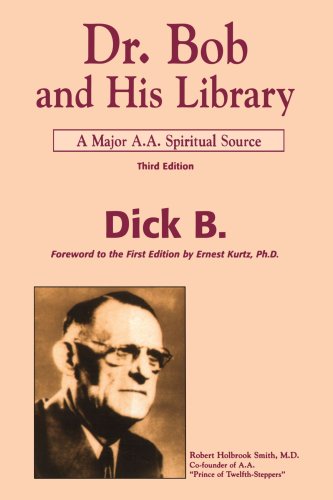 Dr. Bob and His Library (Third Edition): A Major A.A. Spiritual Source,Used