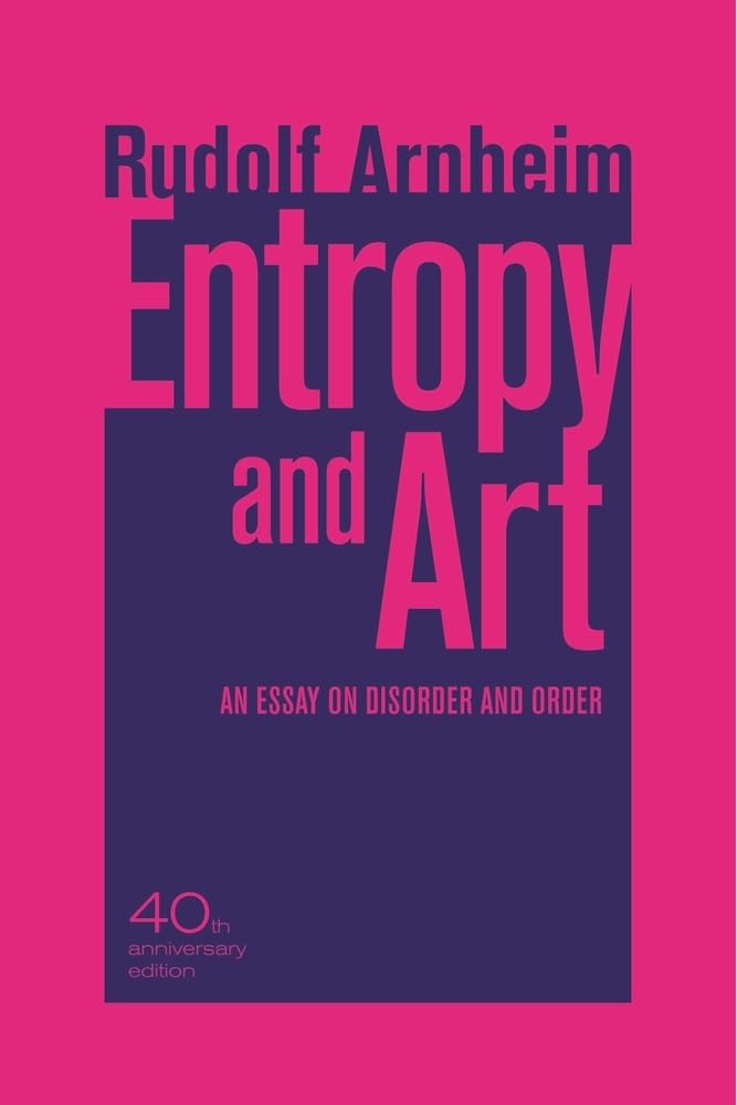 Entropy and Art: An Essay on Disorder and Order,Used