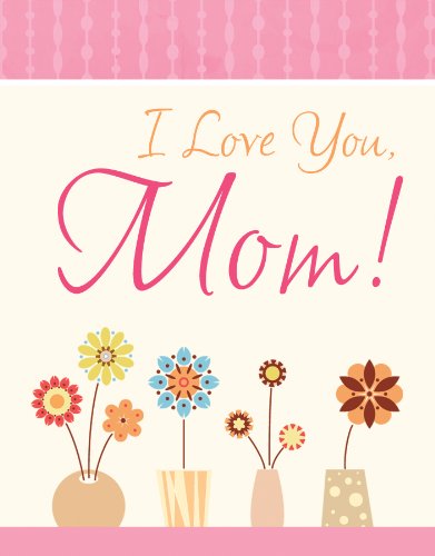 I Love You, Mom! (Mini Inspirations),Used