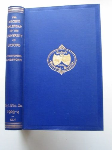 The Ancient Kalendar Of The University Of Oxford (Oxford Historical Society First Series, 45) (Volume 45),Used