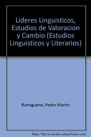 Lderes Lingsticos, Estudios De Valoracin Y Cambio (Estudios Linguisticos Y Literarios) (Spanish Edition),New