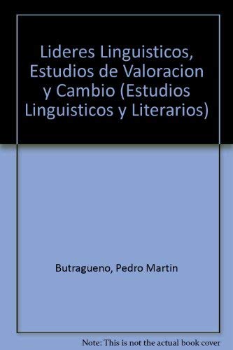 Lderes Lingsticos, Estudios De Valoracin Y Cambio (Estudios Linguisticos Y Literarios) (Spanish Edition),New