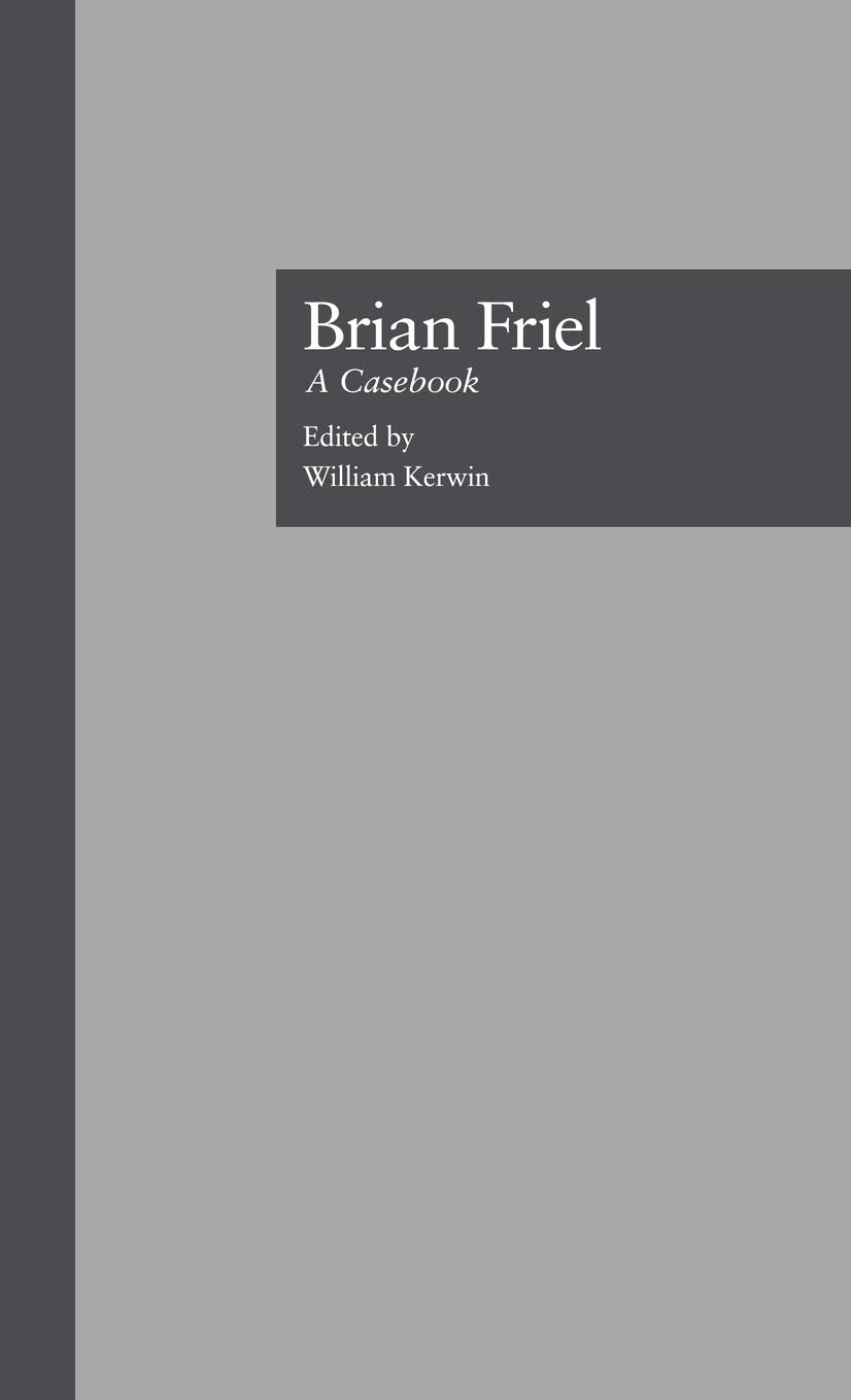 Brian Friel: A Casebook (Casebooks On Modern Dramatists),Used