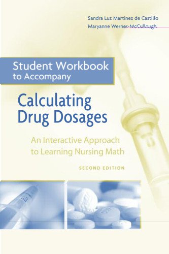 Student Workbook For Calculating Drug Dosages: An Interactive Approach To Learning Nursing Math,Used