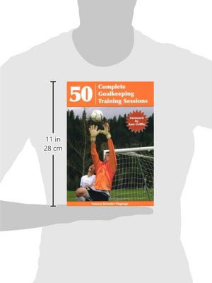 50 Complete Goalkeeping Training Sessions,Used