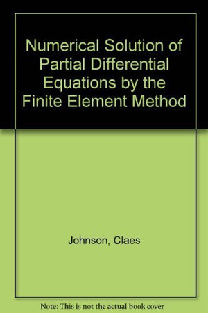 Numerical Solution of Partial Differential Equations by the Finite Element Method,Used