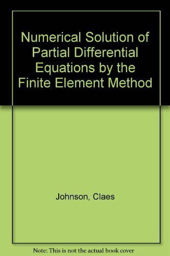 Numerical Solution of Partial Differential Equations by the Finite Element Method,Used