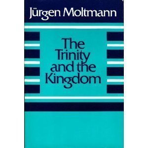 The Trinity and the Kingdom: The Doctrine of God,New