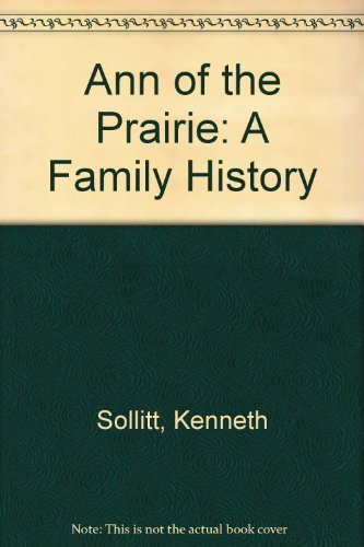 Ann Of The Prairie: A Family History,Used
