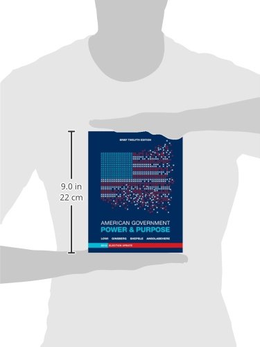 American Government: Power and Purpose,New
