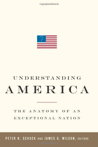 Understanding America: The Anatomy of an Exceptional Nation,Used