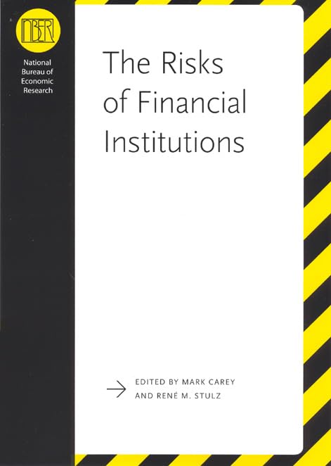 The Risks of Financial Institutions (National Bureau of Economic Research Conference Report),Used