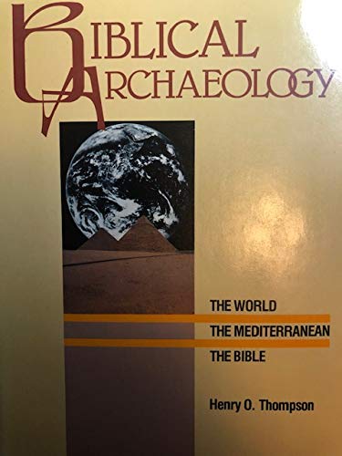 Biblical Archaeology: The World, the Mediterranean, the Bible,Used