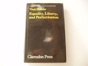 Equality, Liberty and Perfectionism (Clarendon Library of Logic and Philosophy),Used